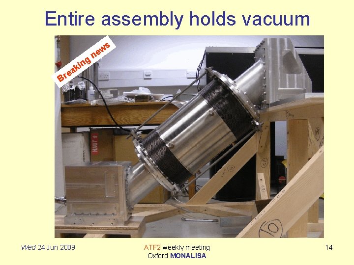 Entire assembly holds vacuum g kin a e Br Wed 24 Jun 2009 s