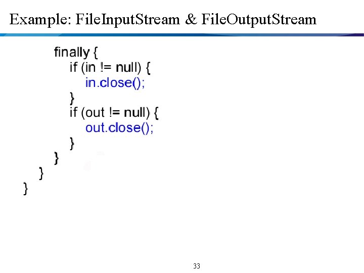 Example: File. Input. Stream & File. Output. Stream 33 