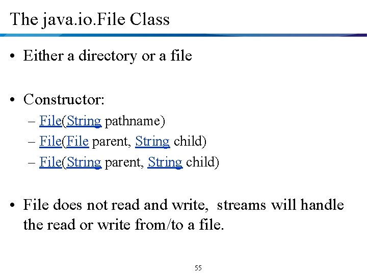 The java. io. File Class • Either a directory or a file • Constructor: