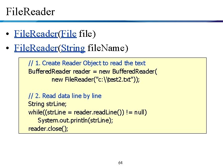 File. Reader • File. Reader(File file) • File. Reader(String file. Name) // 1. Create