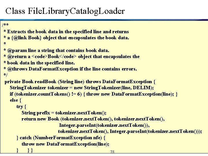 Class File. Library. Catalog. Loader /** * Extracts the book data in the specified