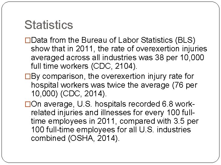 Statistics �Data from the Bureau of Labor Statistics (BLS) show that in 2011, the