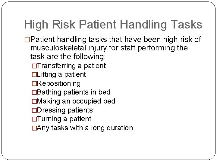 High Risk Patient Handling Tasks �Patient handling tasks that have been high risk of