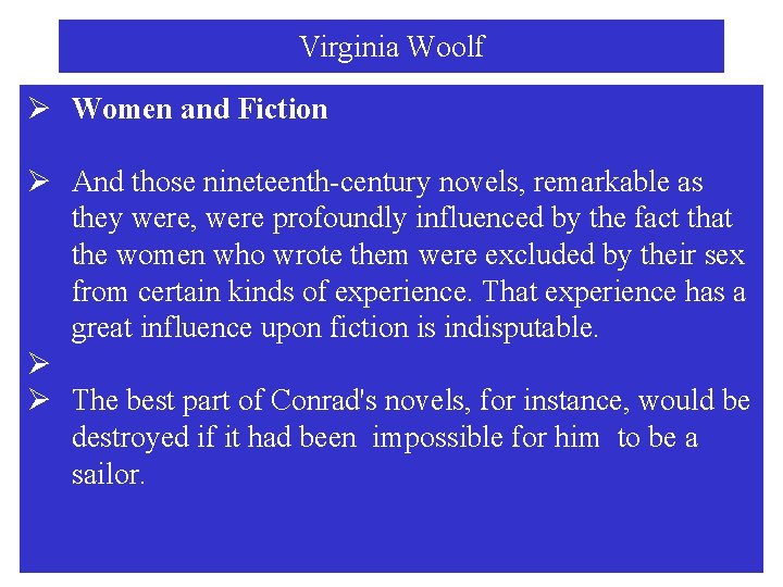 Virginia Woolf Ø Women and Fiction Ø And those nineteenth-century novels, remarkable as they