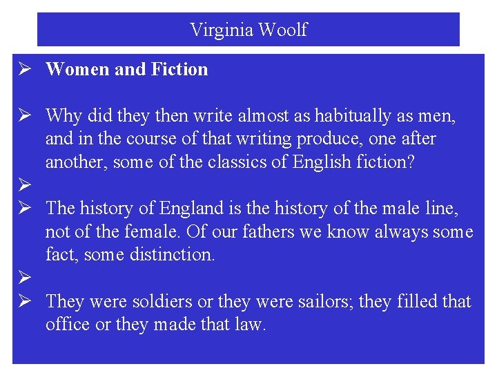 Virginia Woolf Ø Women and Fiction Ø Why did they then write almost as