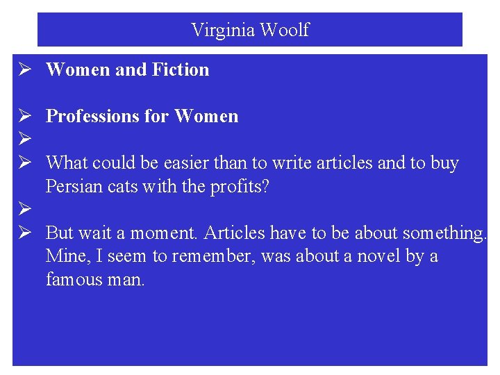 Virginia Woolf Ø Women and Fiction Ø Professions for Women Ø Ø What could