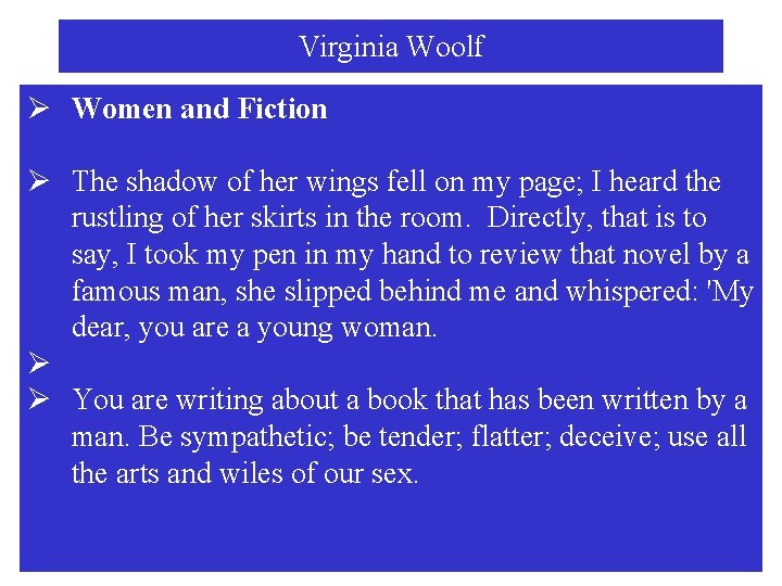 Virginia Woolf Ø Women and Fiction Ø The shadow of her wings fell on