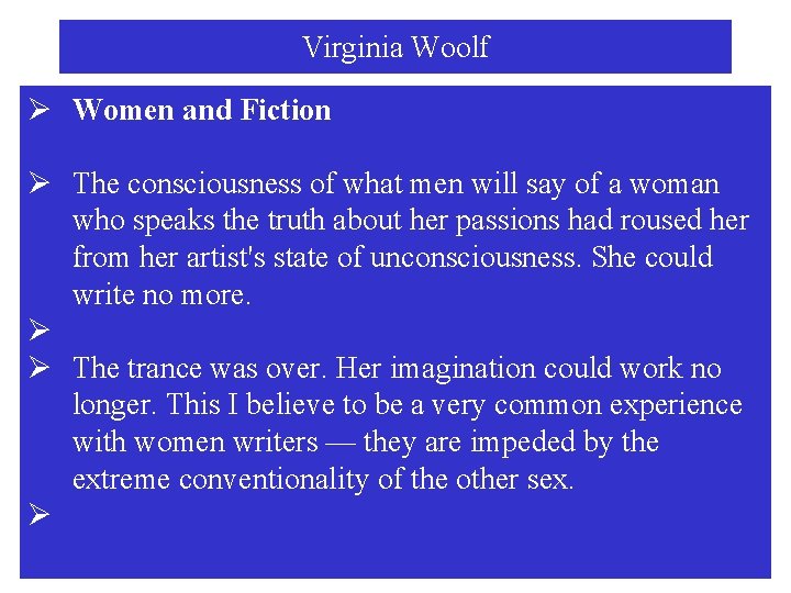 Virginia Woolf Ø Women and Fiction Ø The consciousness of what men will say