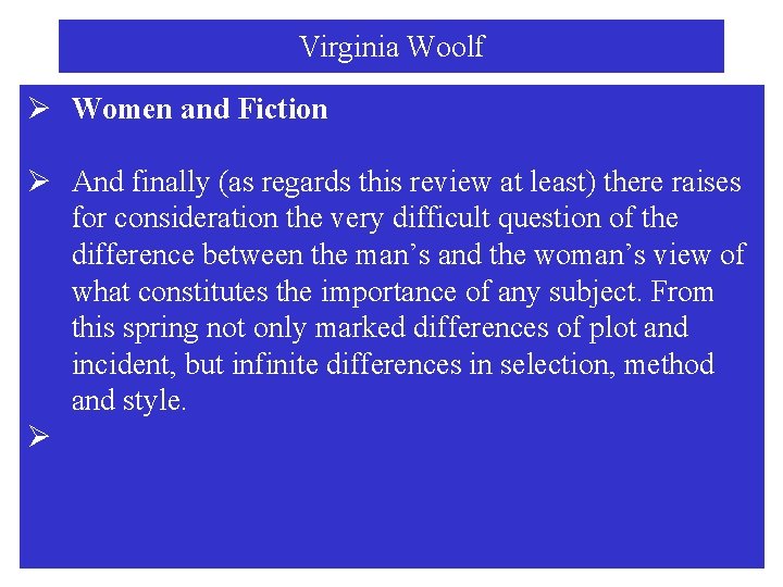 Virginia Woolf Ø Women and Fiction Ø And finally (as regards this review at