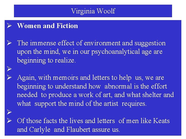 Virginia Woolf Ø Women and Fiction Ø The immense effect of environment and suggestion