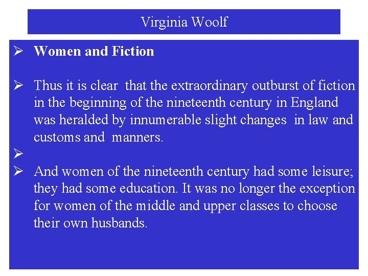 Virginia Woolf Ø Women and Fiction Ø Thus it is clear that the extraordinary