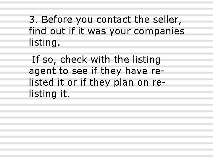 3. Before you contact the seller, find out if it was your companies listing.