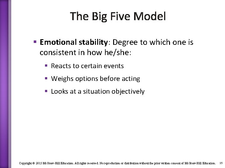 The Big Five Model § Emotional stability: Degree to which one is consistent in
