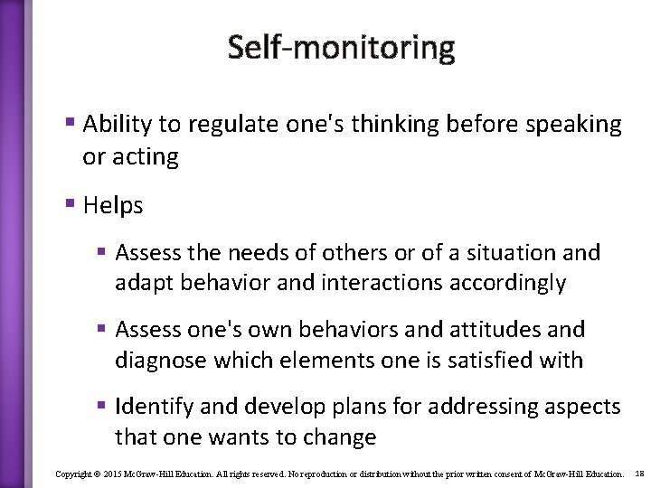 Self-monitoring § Ability to regulate one's thinking before speaking or acting § Helps §