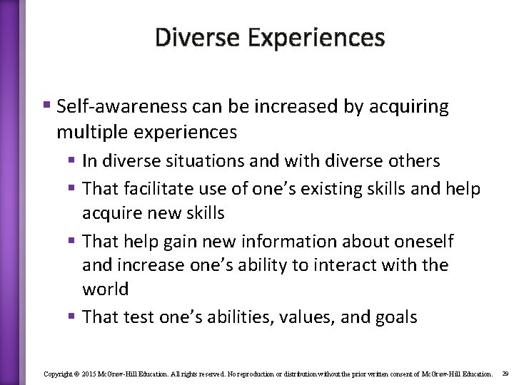 Diverse Experiences § Self-awareness can be increased by acquiring multiple experiences § In diverse