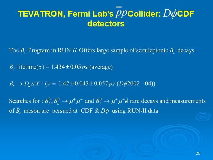 TEVATRON, Fermi Lab's Collider: detectors CDF 20 