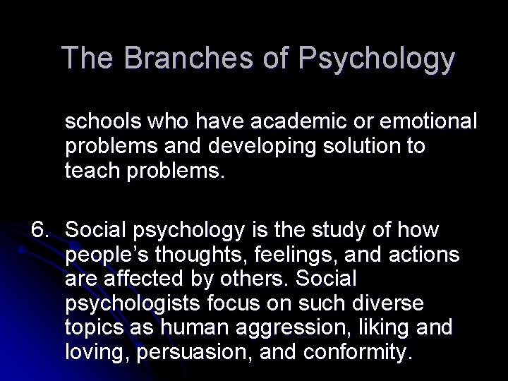 The Branches of Psychology schools who have academic or emotional problems and developing solution