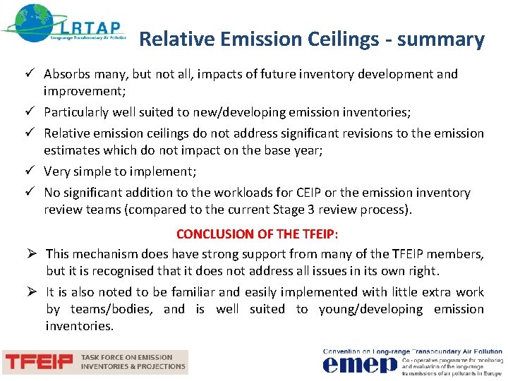 Relative Emission Ceilings - summary ü Absorbs many, but not all, impacts of future
