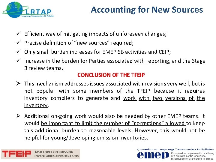 Accounting for New Sources ü ü Efficient way of mitigating impacts of unforeseen changes;