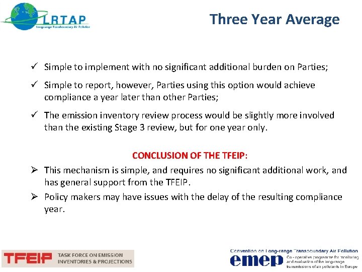 Three Year Average ü Simple to implement with no significant additional burden on Parties;