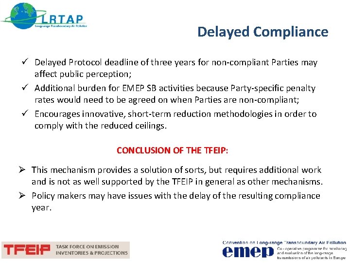 Delayed Compliance ü Delayed Protocol deadline of three years for non-compliant Parties may affect