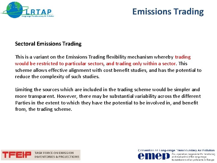 Emissions Trading Sectoral Emissions Trading This is a variant on the Emissions Trading flexibility