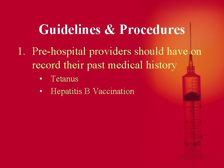 Guidelines & Procedures 1. Pre-hospital providers should have on record their past medical history