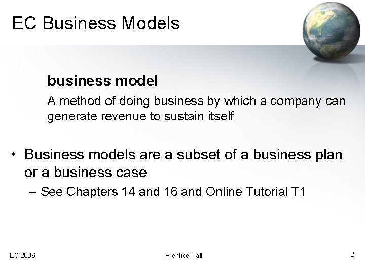 EC Business Models business model A method of doing business by which a company