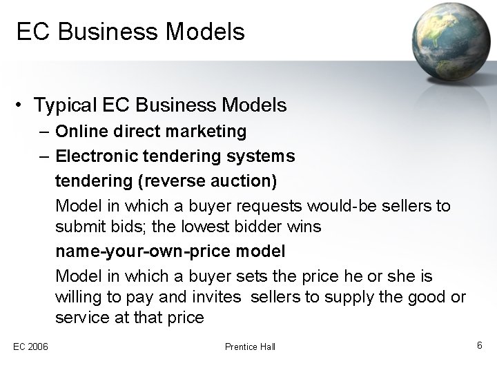 EC Business Models • Typical EC Business Models – Online direct marketing – Electronic