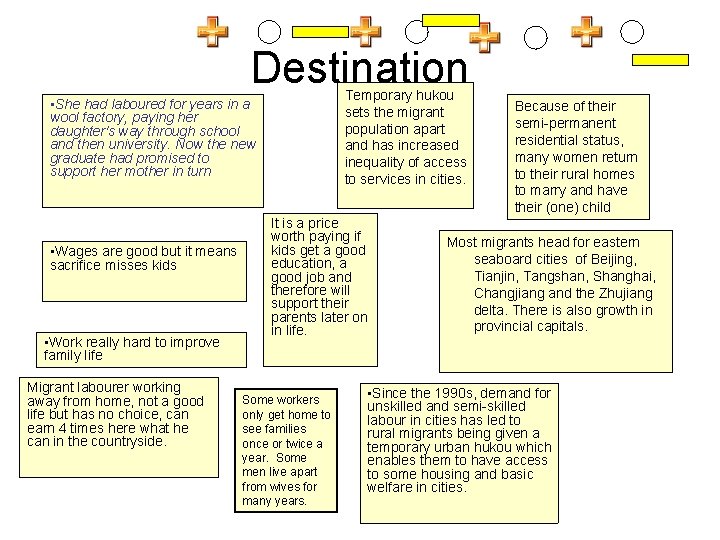 Destination Temporary hukou sets the migrant population apart and has increased inequality of access