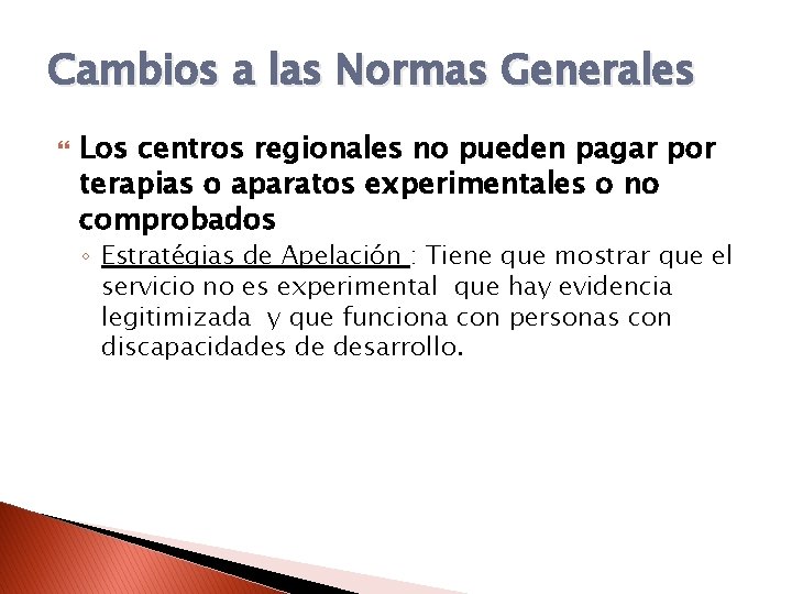 Cambios a las Normas Generales Los centros regionales no pueden pagar por terapias o