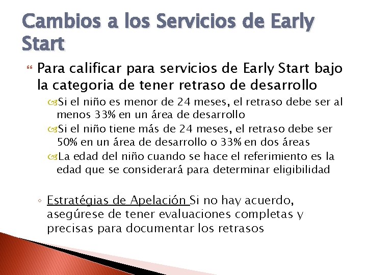 Cambios a los Servicios de Early Start Para calificar para servicios de Early Start
