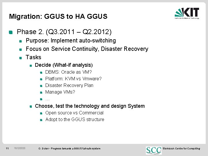 Migration: GGUS to HA GGUS Phase 2. (Q 3. 2011 – Q 2. 2012)