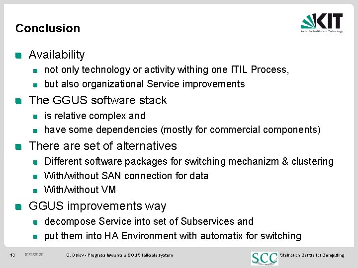 Conclusion Availability not only technology or activity withing one ITIL Process, but also organizational