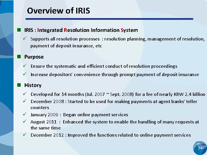 Overview of IRIS n IRIS : Integrated Resolution Information System Supports all resolution processes