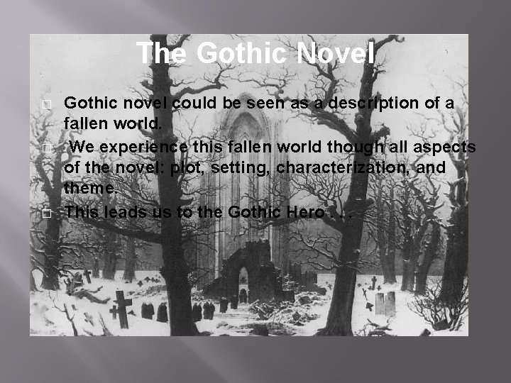 The Gothic Novel � � � Gothic novel could be seen as a description