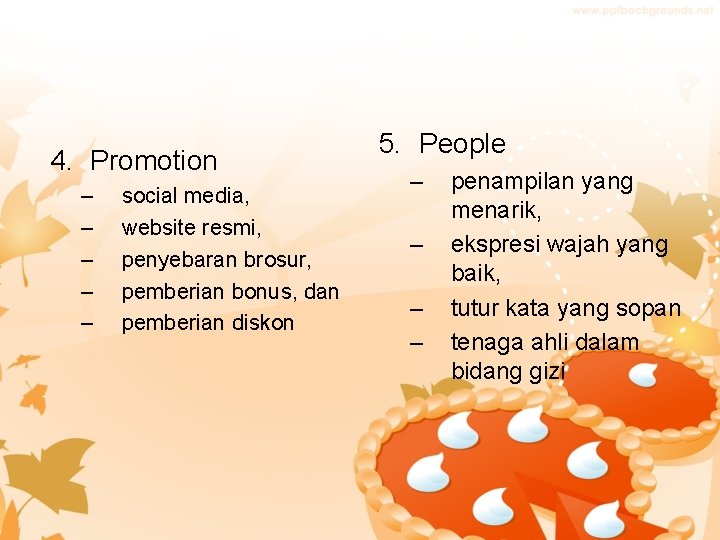 4. Promotion – – – social media, website resmi, penyebaran brosur, pemberian bonus, dan