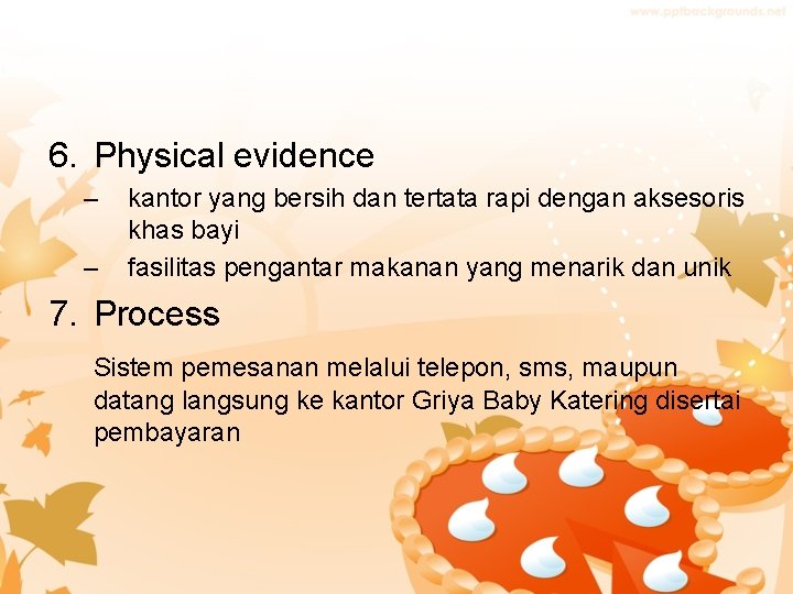 6. Physical evidence – – kantor yang bersih dan tertata rapi dengan aksesoris khas