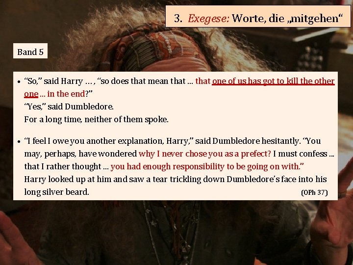 3. Exegese: Worte, die „mitgehen“ Band 5 • “So, ” said Harry … ,