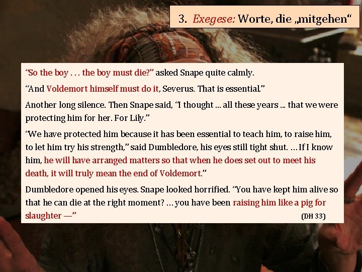 3. Exegese: Worte, die „mitgehen“ “So the boy. . . the boy must die?