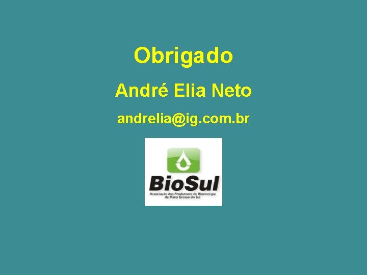 Obrigado André Elia Neto andrelia@ig. com. br 