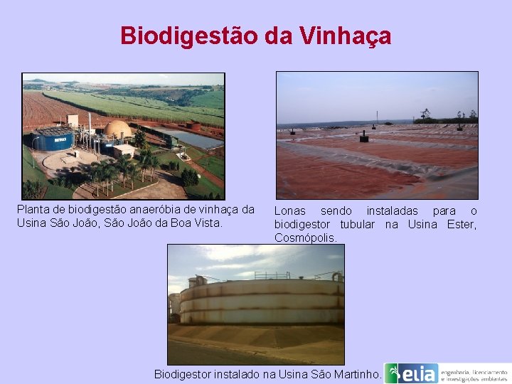 Biodigestão da Vinhaça Planta de biodigestão anaeróbia de vinhaça da Usina São João, São