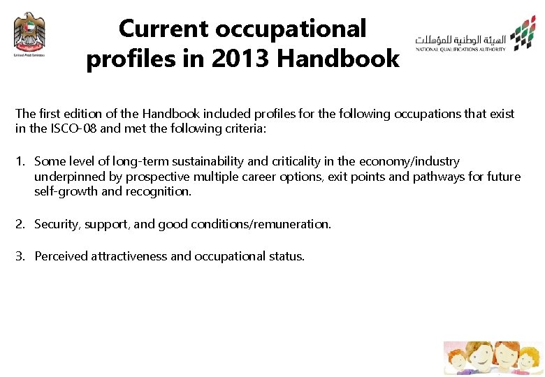 Current occupational profiles in 2013 Handbook The first edition of the Handbook included profiles
