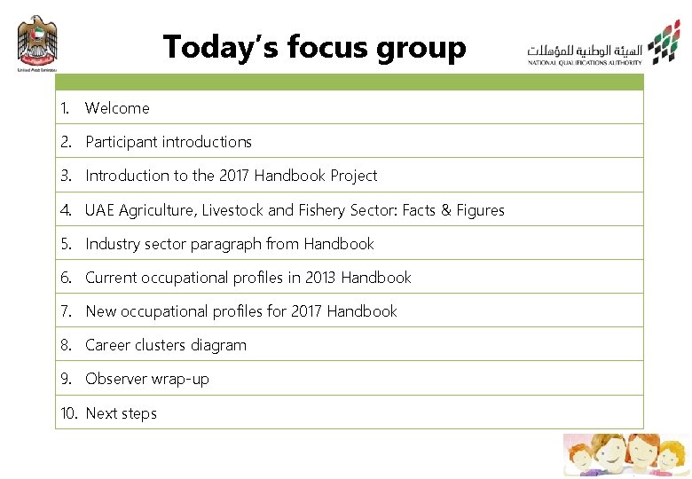 Today’s focus group 1. Welcome 2. Participant introductions 3. Introduction to the 2017 Handbook