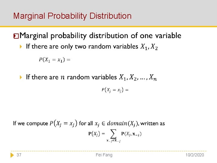 Marginal Probability Distribution � 37 Fei Fang 10/2/2020 
