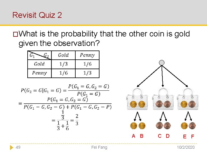 Revisit Quiz 2 �What is the probability that the other coin is gold given