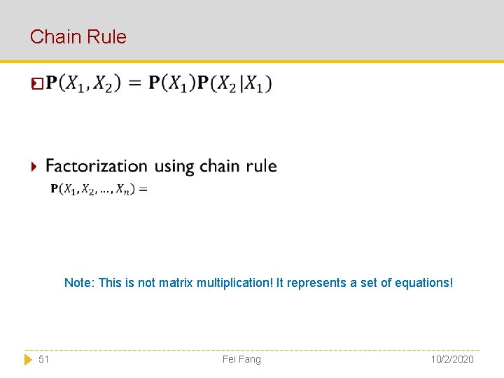 Chain Rule � Note: This is not matrix multiplication! It represents a set of