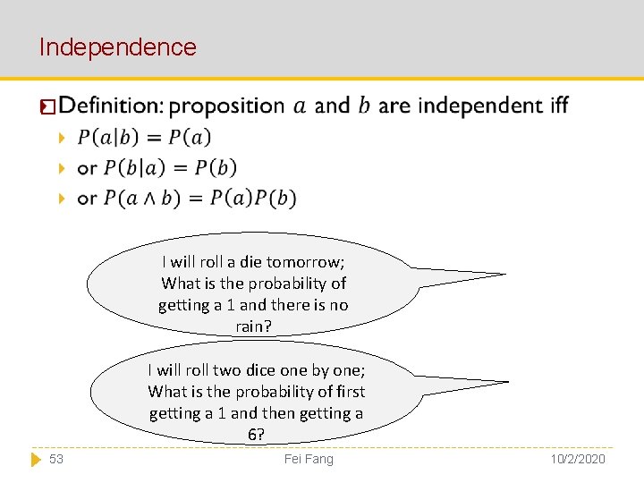 Independence � I will roll a die tomorrow; What is the probability of getting