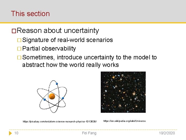 This section �Reason about uncertainty � Signature of real-world scenarios � Partial observability �