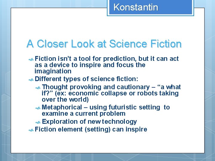 Konstantin A Closer Look at Science Fiction isn’t a tool for prediction, but it
